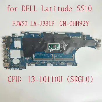 FDW50 LA-J381P Doske Pre Dell Latitude 5510 Notebook základná Doska PROCESOR:I3-10110U SRGL0 DDR4 CN-0HH92Y 0HH92Y HH92Y 100% Test Ok