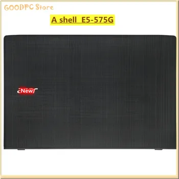 Notebook Shell pre Acer E5-575G E5-576G E5-523G TMP259 TMTX50 Shell, B Shell Obrazovke Hriadeľ Shell pre Acer Notebooku