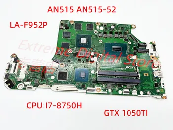 Pre ACER AN515-52 AN515 notebook doske DH5VF LA-F952P CPU i7-8750H GPU GTX1050TI DDR4 RAM 100% plne testované