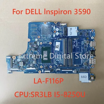 Základná doska LA-F116P je použiteľný Pre DELL lnspiron 3490 3590 CPU: SR3LB I5-8250U 100% test je OK pred odoslanim